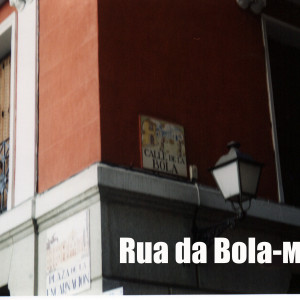 Rua da Bola - Madrid